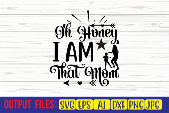 Download Oh Honey I Am That Mom SVG Cut File - Premium Resources