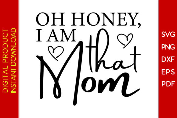Download Oh Honey I Am That Mom SVG Cut File - Oh honey i am that mom svg cut file Collection