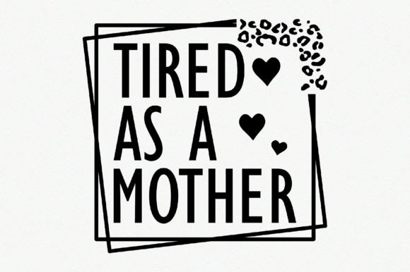 Download Tired As a Mother SVG - Mother svg Collection