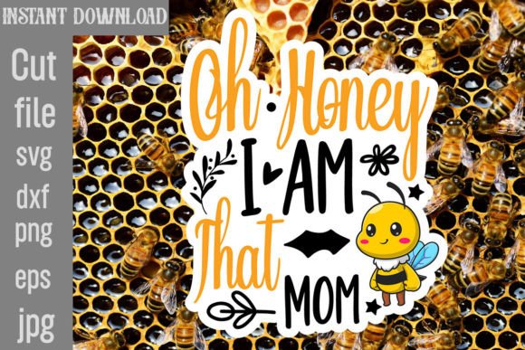 Download Oh Honey I Am That Mom SVG Cut File - Oh honey i am that mom svg cut file Collection