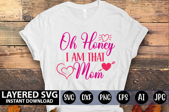 Download Oh Honey I Am That Mom SVG Cut File - Oh honey i am that mom svg cut file Collection