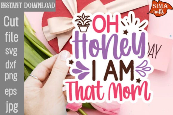 Download Oh Honey I Am That Mom SVG Cut File - Oh honey i am that mom svg cut file Collection