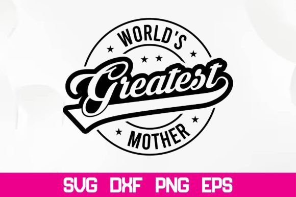 Download World's Greatest Mother SVG - Mother svg Collection